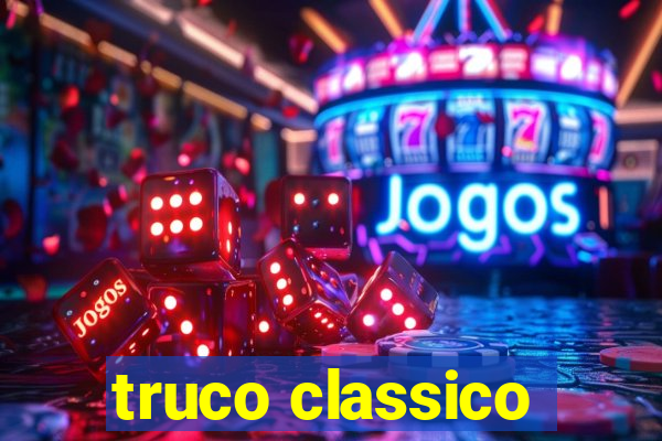 truco classico